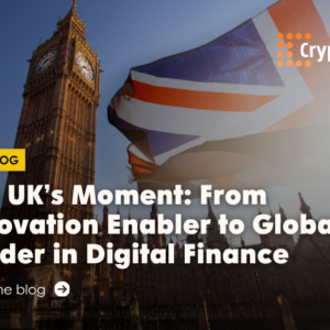 The UK’s Moment: From Innovation Enabler to Global Leader in Digital Finance - Read the blog