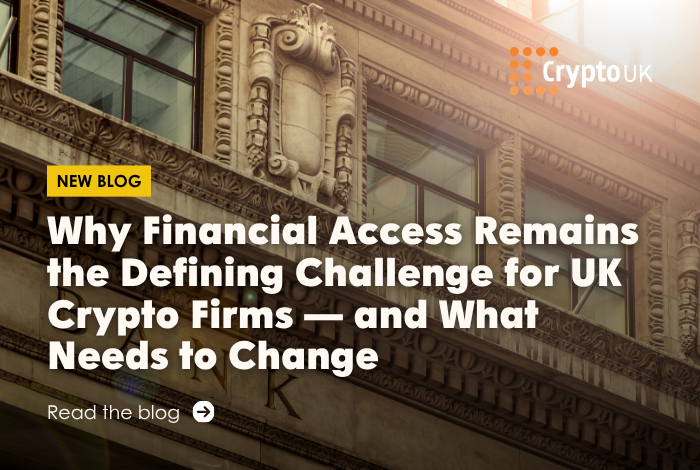 Why Financial Access Remains the Defining Challenge for UK Crypto Firms — and What Needs to Change - Read the blog