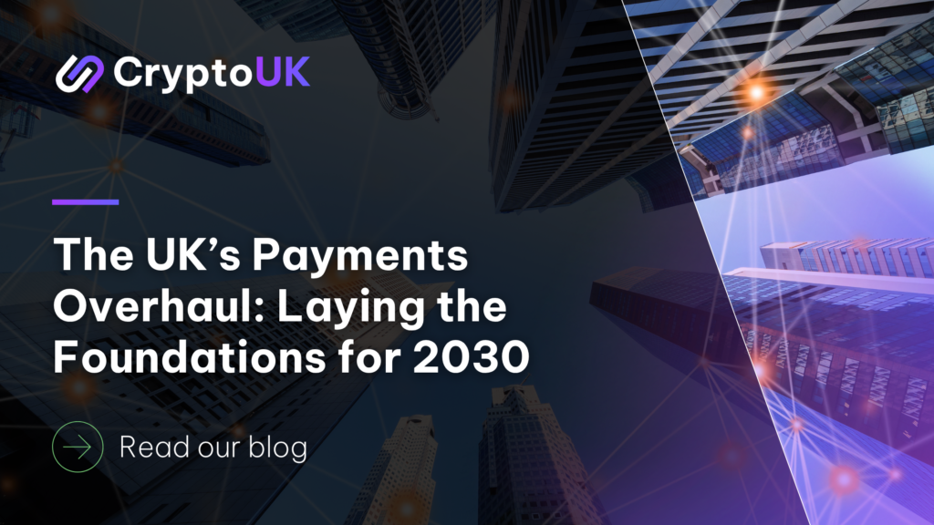The UK’s Payments Overhaul: Laying the Foundations for 2030 - Read our blog