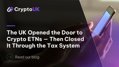 The UK Opened the Door to Crypto ETNs — Then Closed It Through the Tax System