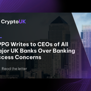 APPG Writes to CEOs of All Major UK Banks Over Banking Access Concerns