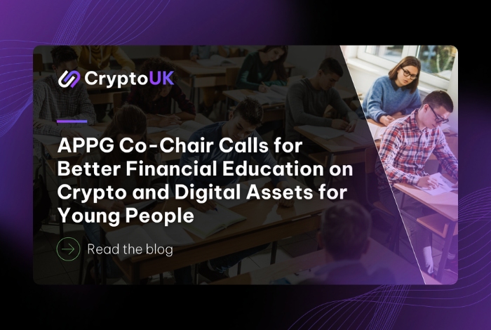 APPG Co-Chair Calls for Better Financial Education on Crypto and Digital Assets for Young People